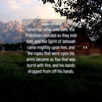 Picture 04 - Judges 15:14 ASV - When he came unto Lehi, the Philistines shouted - Bible Verse Picture