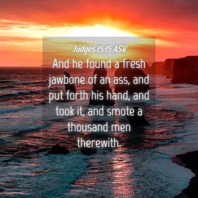 Picture 04 - Judges 15:15 ASV - And he found a fresh jawbone of an ass, and put - Bible Verse Picture