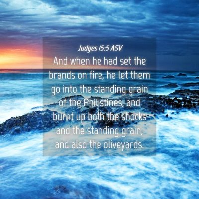 Picture 04 - Judges 15:5 ASV - And when he had set the brands on fire, he let - Bible Verse Picture
