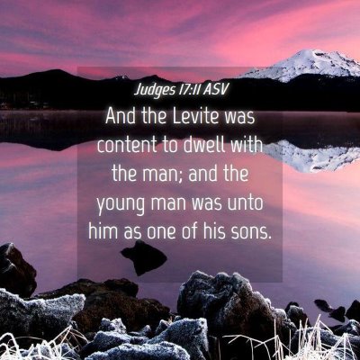 Picture 04 - Judges 17:11 ASV - And the Levite was content to dwell with the man; - Bible Verse Picture