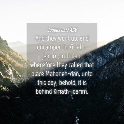 Picture 04 - Judges 18:12 ASV - And they went up, and encamped in Kiriath-jearim, - Bible Verse Picture