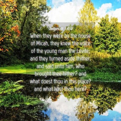 Picture 04 - Judges 18:3 ASV - When they were by the house of Micah, they knew - Bible Verse Picture