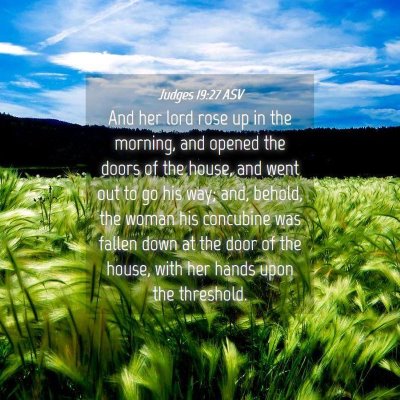 Picture 04 - Judges 19:27 ASV - And her lord rose up in the morning, and opened - Bible Verse Picture