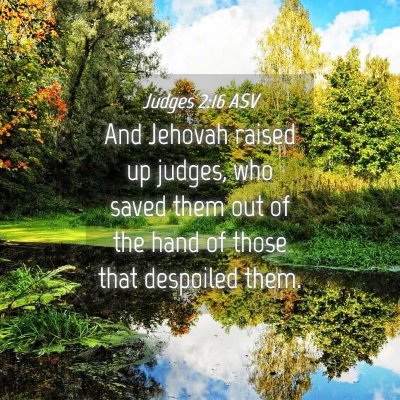 Picture 04 - Judges 2:16 ASV - And Jehovah raised up judges, who saved them out - Bible Verse Picture