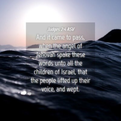 Picture 04 - Judges 2:4 ASV - And it came to pass, when the angel of Jehovah - Bible Verse Picture