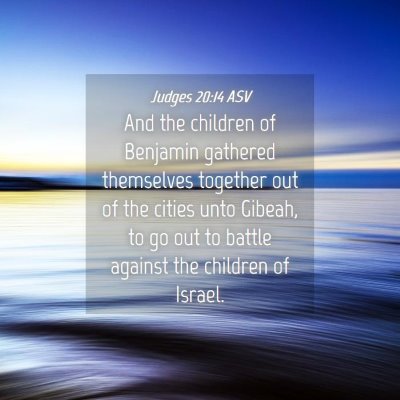 Picture 04 - Judges 20:14 ASV - And the children of Benjamin gathered themselves - Bible Verse Picture
