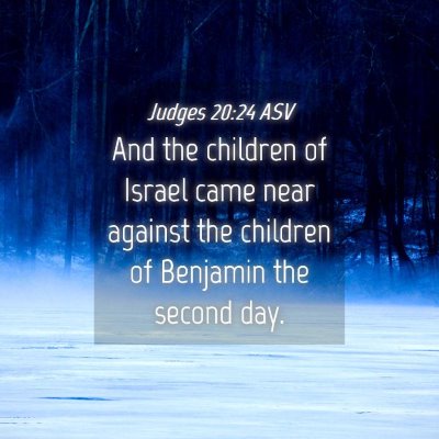 Picture 04 - Judges 20:24 ASV - And the children of Israel came near against the - Bible Verse Picture
