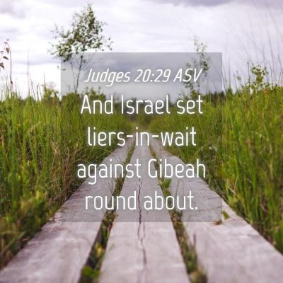 Picture 04 - Judges 20:29 ASV - And Israel set liers-in-wait against Gibeah round - Bible Verse Picture