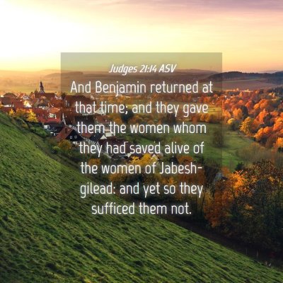 Picture 04 - Judges 21:14 ASV - And Benjamin returned at that time; and they gave - Bible Verse Picture