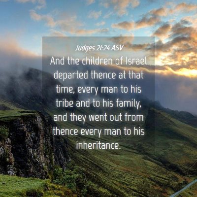 Picture 04 - Judges 21:24 ASV - And the children of Israel departed thence at - Bible Verse Picture