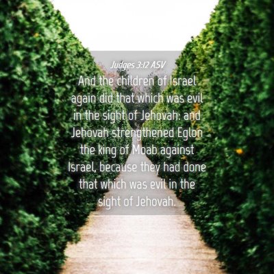 Picture 04 - Judges 3:12 ASV - And the children of Israel again did that which - Bible Verse Picture