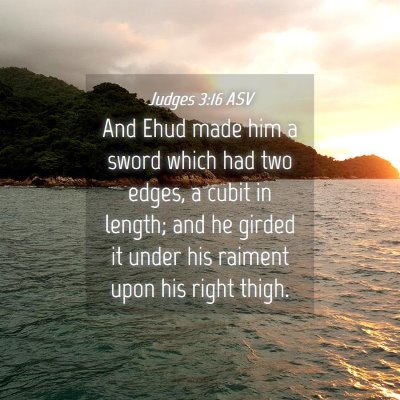 Picture 04 - Judges 3:16 ASV - And Ehud made him a sword which had two edges, a - Bible Verse Picture