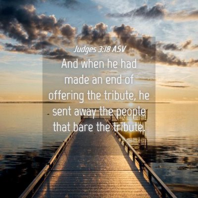 Picture 04 - Judges 3:18 ASV - And when he had made an end of offering the - Bible Verse Picture