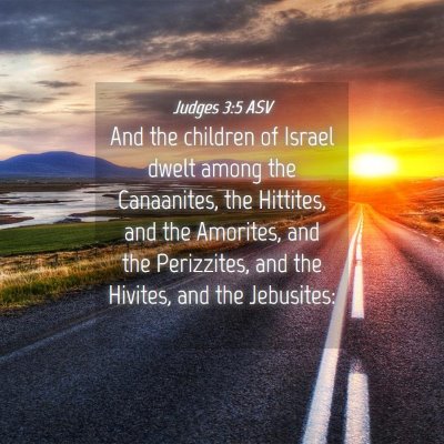 Picture 04 - Judges 3:5 ASV - And the children of Israel dwelt among the - Bible Verse Picture