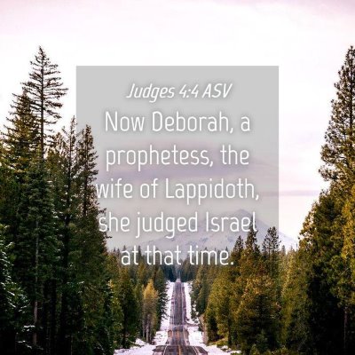 Picture 04 - Judges 4:4 ASV - Now Deborah, a prophetess, the wife of Lappidoth, - Bible Verse Picture