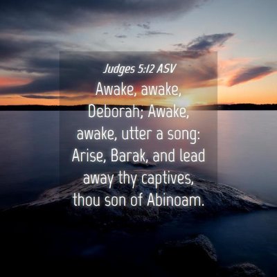 Picture 04 - Judges 5:12 ASV - Awake, awake, Deborah; Awake, awake, utter a - Bible Verse Picture