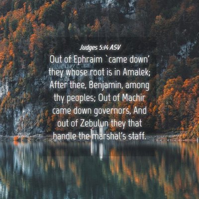 Picture 04 - Judges 5:14 ASV - Out of Ephraim `came down' they whose root is in - Bible Verse Picture