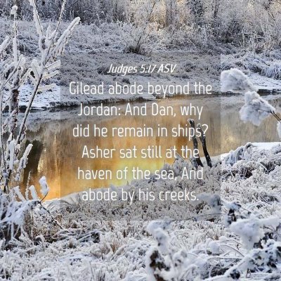 Picture 04 - Judges 5:17 ASV - Gilead abode beyond the Jordan: And Dan, why did - Bible Verse Picture