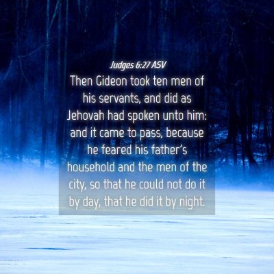 Picture 04 - Judges 6:27 ASV - Then Gideon took ten men of his servants, and did - Bible Verse Picture