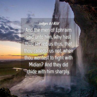 Picture 04 - Judges 8:1 ASV - And the men of Ephraim said unto him, Why hast - Bible Verse Picture