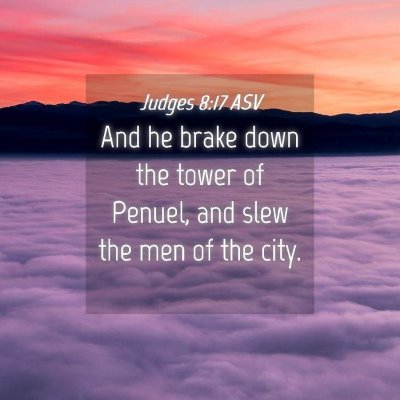 Picture 04 - Judges 8:17 ASV - And he brake down the tower of Penuel, and slew - Bible Verse Picture