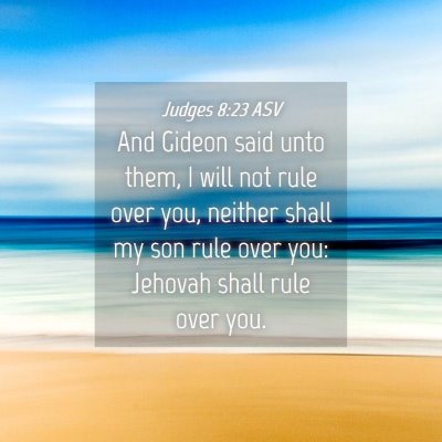 Picture 04 - Judges 8:23 ASV - And Gideon said unto them, I will not rule over - Bible Verse Picture