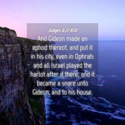 Picture 04 - Judges 8:27 ASV - And Gideon made an ephod thereof, and put it in - Bible Verse Picture