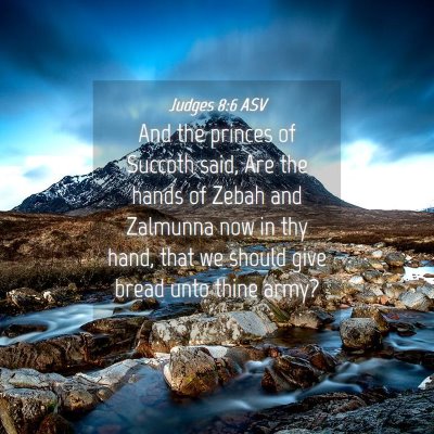 Picture 04 - Judges 8:6 ASV - And the princes of Succoth said, Are the hands of - Bible Verse Picture