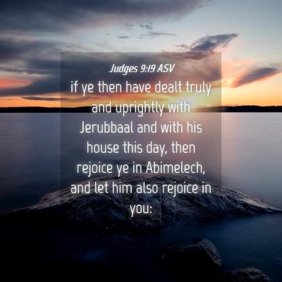 Picture 04 - Judges 9:19 ASV - if ye then have dealt truly and uprightly with - Bible Verse Picture
