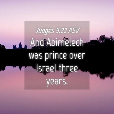Picture 04 - Judges 9:22 ASV - And Abimelech was prince over Israel three - Bible Verse Picture