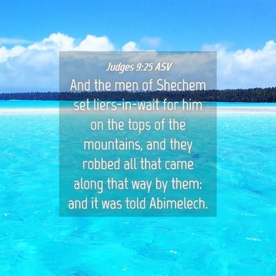 Picture 04 - Judges 9:25 ASV - And the men of Shechem set liers-in-wait for him - Bible Verse Picture