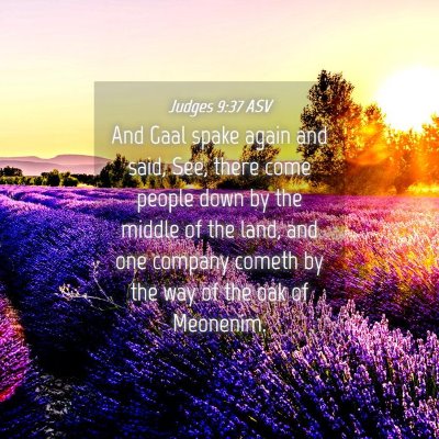 Picture 04 - Judges 9:37 ASV - And Gaal spake again and said, See, there come - Bible Verse Picture