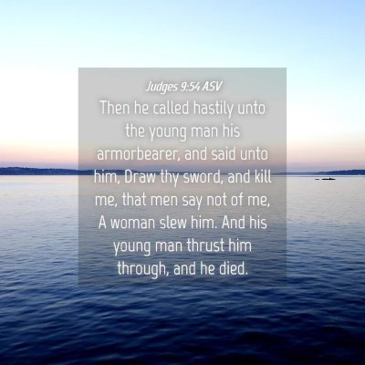 Picture 04 - Judges 9:54 ASV - Then he called hastily unto the young man his - Bible Verse Picture
