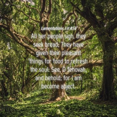 Picture 04 - Lamentations 1:11 ASV - All her people sigh, they seek bread; They have - Bible Verse Picture