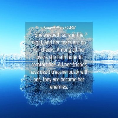 Picture 04 - Lamentations 1:2 ASV - She weepeth sore in the night, and her tears are - Bible Verse Picture