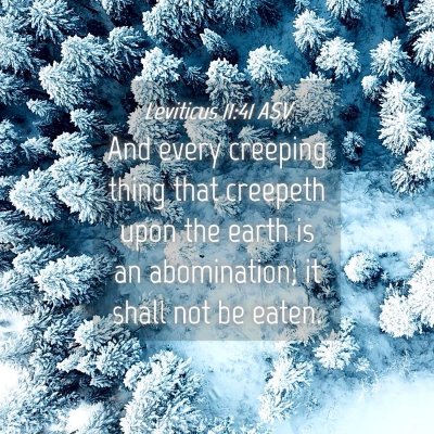 Picture 04 - Leviticus 11:41 ASV - And every creeping thing that creepeth upon the - Bible Verse Picture