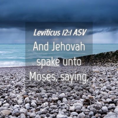 Picture 04 - Leviticus 12:1 ASV - And Jehovah spake unto Moses, - Bible Verse Picture