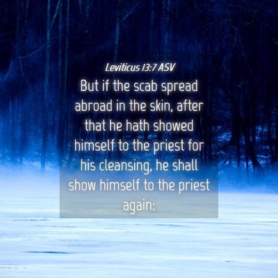 Picture 04 - Leviticus 13:7 ASV - But if the scab spread abroad in the skin, after - Bible Verse Picture