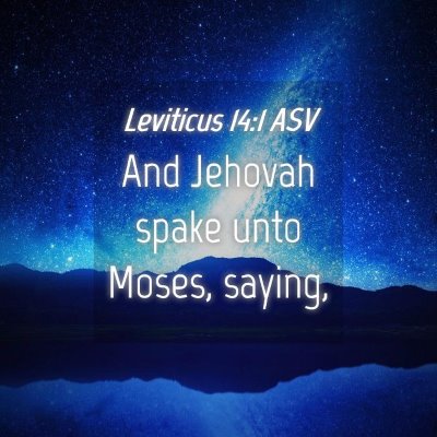 Picture 04 - Leviticus 14:1 ASV - And Jehovah spake unto Moses, - Bible Verse Picture