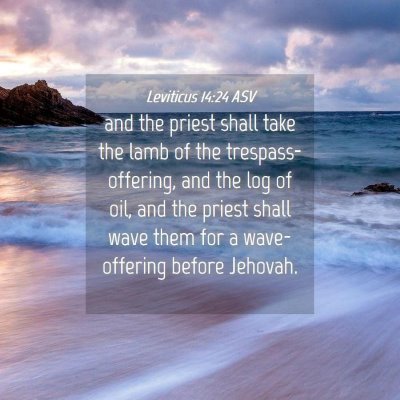 Picture 04 - Leviticus 14:24 ASV - and the priest shall take the lamb of the - Bible Verse Picture