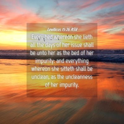 Picture 04 - Leviticus 15:26 ASV - Every bed whereon she lieth all the days of her - Bible Verse Picture
