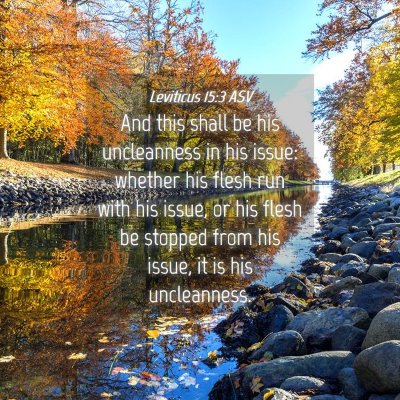 Picture 04 - Leviticus 15:3 ASV - And this shall be his uncleanness in his issue: - Bible Verse Picture