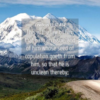 Picture 04 - Leviticus 15:32 ASV - This is the law of him that hath an issue, and of - Bible Verse Picture