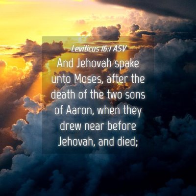 Picture 04 - Leviticus 16:1 ASV - And Jehovah spake unto Moses, after the death of - Bible Verse Picture