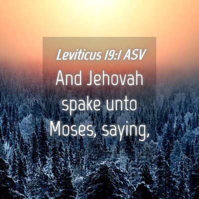 Picture 04 - Leviticus 19:1 ASV - And Jehovah spake unto Moses, - Bible Verse Picture