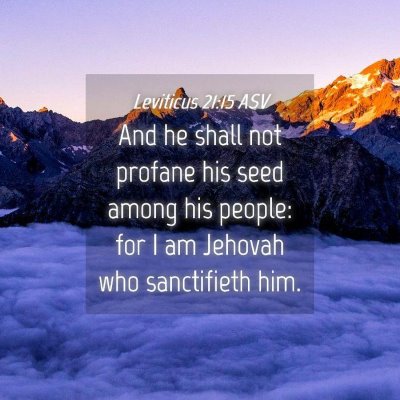 Picture 04 - Leviticus 21:15 ASV - And he shall not profane his seed among his - Bible Verse Picture