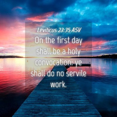 Picture 04 - Leviticus 23:35 ASV - On the first day shall be a holy convocation: ye - Bible Verse Picture