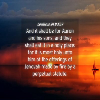 Picture 04 - Leviticus 24:9 ASV - And it shall be for Aaron and his sons; and they - Bible Verse Picture