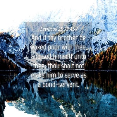 Picture 04 - Leviticus 25:39 ASV - And if thy brother be waxed poor with thee, and - Bible Verse Picture