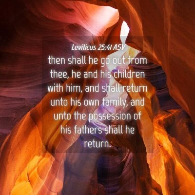 Picture 04 - Leviticus 25:41 ASV - then shall he go out from thee, he and his - Bible Verse Picture